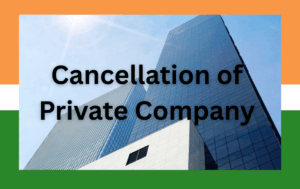 Cancellation of Private Company
