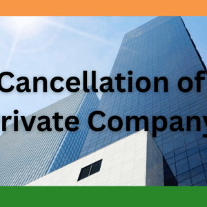 Cancellation of Private Company