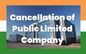 Cancellation of Public Limited Company