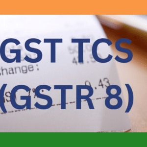 GST TCS (GSTR 8)